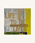 Life. To be lived 2