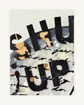 SHUT UP 5